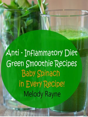 cover image of Anti--Inflammatory Diet Green Smoothie Recipes--Baby Spinach in Every Recipe